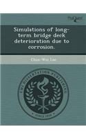 Simulations of Long-Term Bridge Deck Deterioration Due to Corrosion