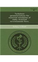 Turbulence Parameterizations for Numerical Simulations of Stably Stratified Environmental Flows