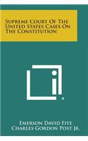 Supreme Court of the United States Cases on the Constitution