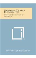 Navigation, V3, No. 6, December, 1952: Journal of the Institute of Navigation