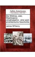 Die Wildniss, Oder, Washingtons J Nglingsjahre