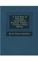 A Text-Book of Pathology Systematic & Practical, Volume 1