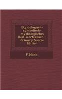 Etymologisch-Symbolisch-Mythologisches Real Worterbuch - Primary Source Edition