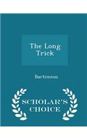 The Long Trick - Scholar's Choice Edition: (English)