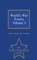 World's War Events Volume 3 - War College Series