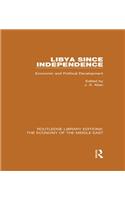 Libya Since Independence (RLE Economy of Middle East)