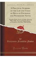 A Practical Summary of the Law and Usage of Bills of Exchange and Promissory Notes