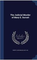 The Judicial Murder of Mary E. Surratt