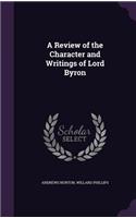 Review of the Character and Writings of Lord Byron