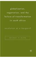Globalization, Negotiation, and the Failure of Transformation in South Africa