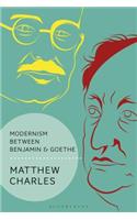 Modernism Between Benjamin and Goethe