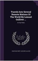 Travels Into Several Remote Nations Of The World By Lemuel Gulliver ...