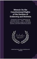 Memoir On the Constitutional Rights of the Duchies of Schleswig and Holstein