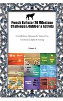 French Bulloxer 20 Milestone Challenges: Outdoor & Activity French Bulloxer Milestones for Outdoor Fun, Socialization, Agility & Training Volume 1