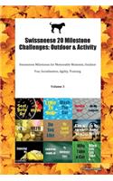 Swissneese 20 Milestone Challenges: Outdoor & Activity Swissneese Milestones for Memorable Moments, Outdoor Fun, Socialization, Agility, Training Volume 3