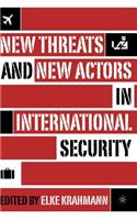 New Threats and New Actors in International Security