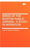 Birds of the Boston Public Garden: A Study in Migration: A Study in Migration