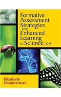 Formative Assessment Strategies for Enhanced Learning in Science, K-8