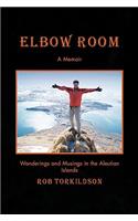 Elbow Room: Wanderings and Musings in the Aleutian Islands