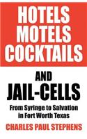 Hotels, Motels, Cocktails & Jail-Cells