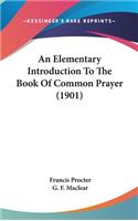 An Elementary Introduction To The Book Of Common Prayer (1901)