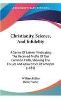 Christianity, Science, And Infidelity