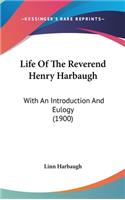 Life Of The Reverend Henry Harbaugh