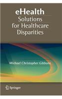 Ehealth Solutions for Healthcare Disparities