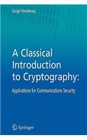 Classical Introduction to Cryptography: Applications for Communications Security