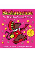 Rastamouse and the Double-Crossin' Diva