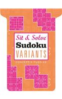 Sit & Solve® Sudoku Variants: (Sit & Solve® Series)