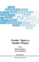 Frontier Topics in Nuclear Physics