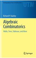 Algebraic Combinatorics: Walks, Trees, Tableaux, and More