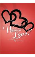 What Is Love?