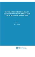 Information Technology in Educational Management for the Schools of the Future
