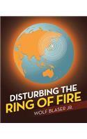 Disturbing the Ring of Fire