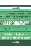 VBA Programming - Simple Steps to Win, Insights and Opportunities for Maxing Out Success