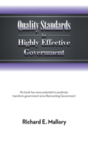 Quality Standards for Highly Effective Government: No Book Has More Potential to Positively Transform Government Since Reinventing Government