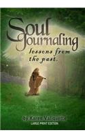 Soul Journaling - Lessons from the Past.: Large Print Edition