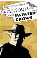 Faces, Souls and Painted Crows