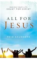 All For Jesus: Making Your Life Count For Christ(English)