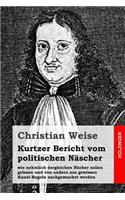 Kurtzer Bericht vom politischen Näscher: wie nehmlich dergleichen Bücher sollen gelesen und von andern aus gewissen Kunst-Regeln nachgemachet werden