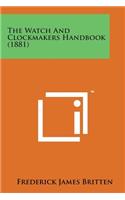 The Watch and Clockmakers Handbook (1881)