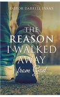 The Reason I Walked Away