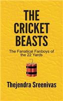 The Cricket Beasts: The Fanatical Fanboys of the 22 Yards