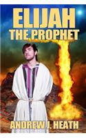 Elijah, the Prophet