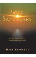 Soul Sanctuary: Notorious Nonfiction Stories of Romance, Suspense, and Miracles