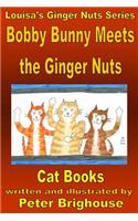 Bobby Bunny Meets The Ginger Nuts
