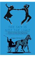 The Sky Is Not the Limit: Talent Is Only the Beginning(English)