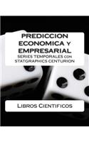 Prediccion Economica y Empresarial: Series Temporales Con Statgraphics Centurion: Series Temporales Con Statgraphics Centurion